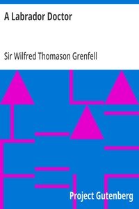Capa do livro A Labrador Doctor: The Autobiography of Wilfred Thomason Grenfell