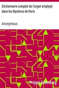 Capa do livro Dictionnaire complet de l'argot employé dans les Mystères de Paris