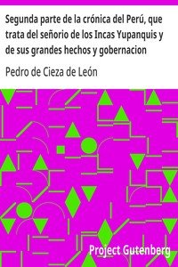 Capa do livro Segunda parte de la crónica del Perú, que trata del señorio de los Incas Yupanquis y de sus grandes hechos y gobernacion