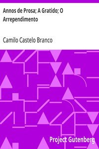 Capa do livro Annos de Prosa; A Gratido; O Arrependimento