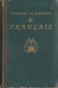 Capa do livro Comment on Prononce le Français: Traité complet de prononciation pratique avec le noms propres et les mots étrangers