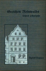 Capa do livro Gretchen Reinwalds letztes Schuljahr: Eine Erzählung für Mädchen von 13-16 Jahren