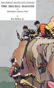 Capa do livro The double dagger : $b or, Nat Ridley's Mexican trail